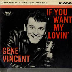Gene Vincent : If You Want My Lovin'